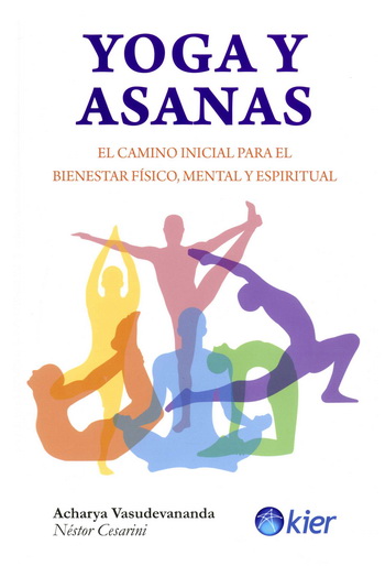 Yoga y asanas. El camino inicial para el bienestar físico, mental y espiritual