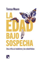 Edad bajo sospecha, La. Una crítica al edadismo y las edadofobias
