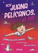 Soy Juana Pelícanos, ¿y tú? (Diario)