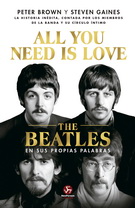 All you need is love. The Beatles en sus propias palabras