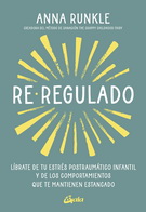 Re-regulado. Líbrate de tu estrés postraumático infantil