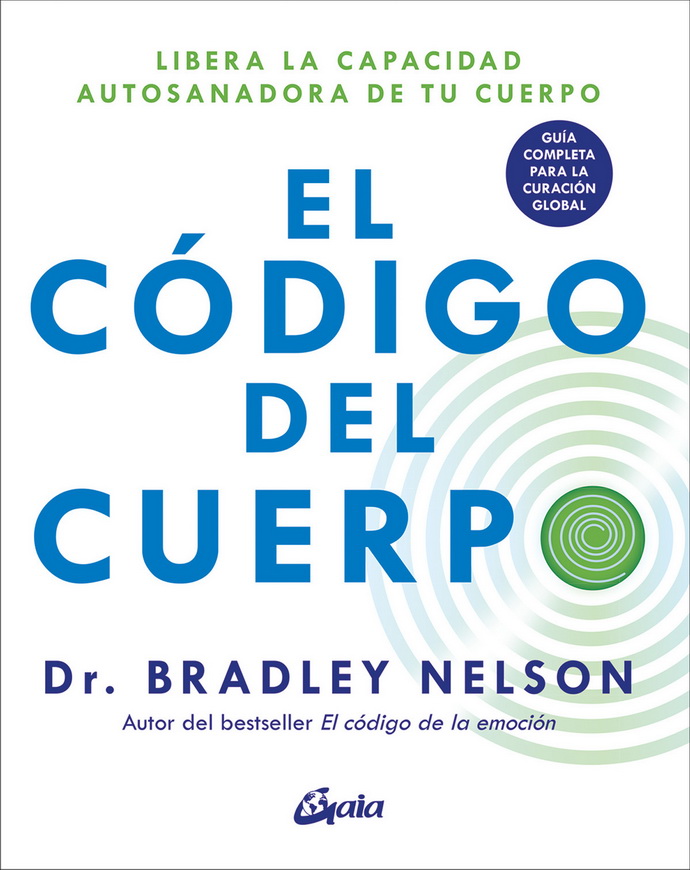 Código del cuerpo, El. Libera la capacidad autosanadora de tu cuerpo