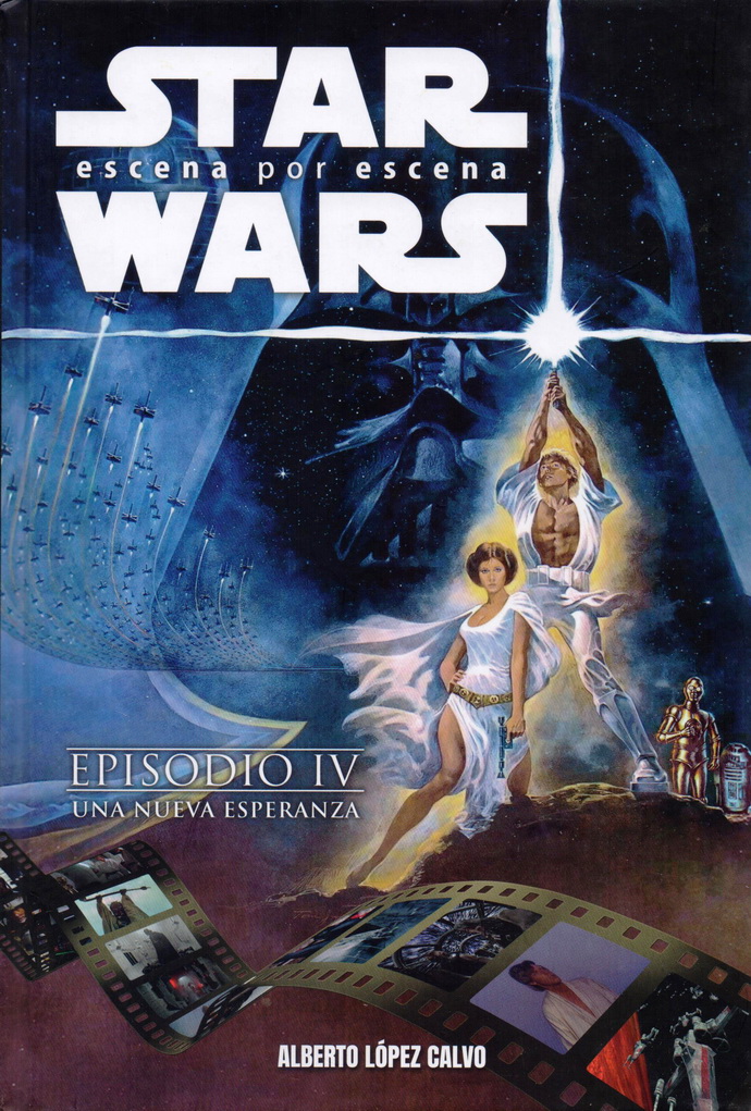 Star wars. Episodio IV. Una nueva esperanza. Escena por escena