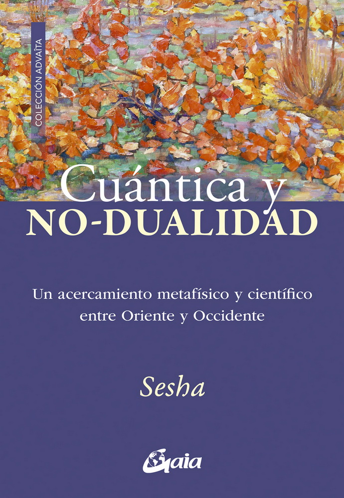 Cuántica y no-dualidad. Un acercamiento metafísico y científico entre Oriente y Occidente