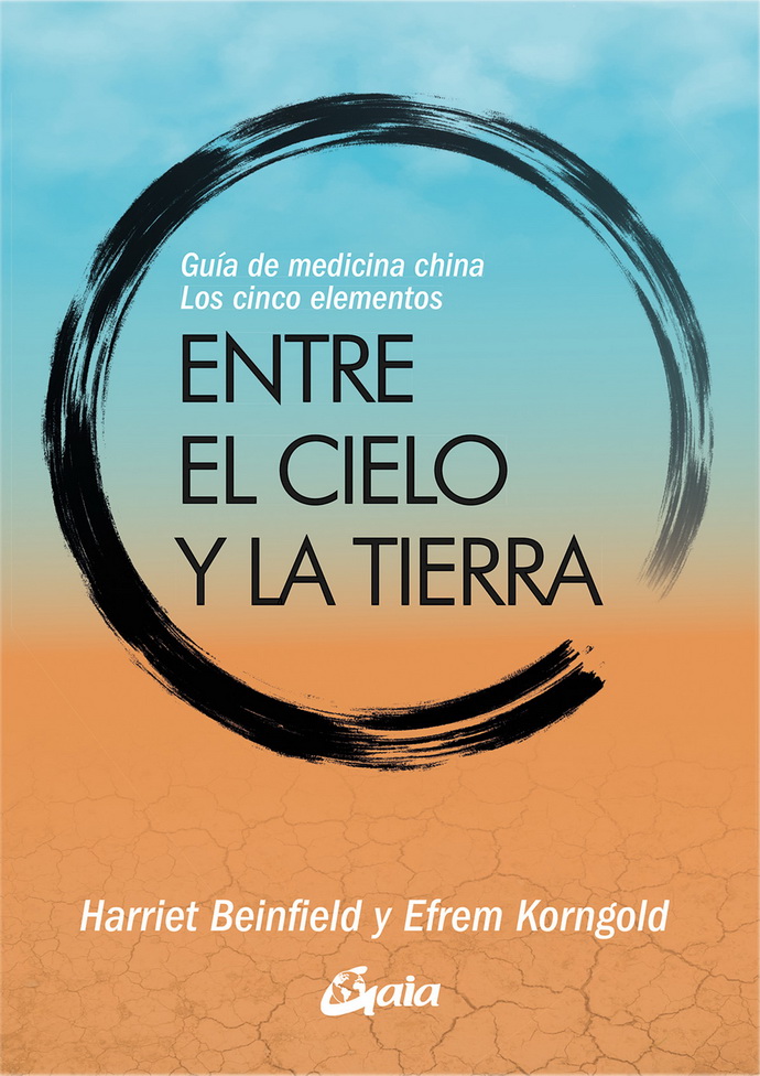 Entre el cielo y la tierra. Guía de medicina china. Los cinco elementos
