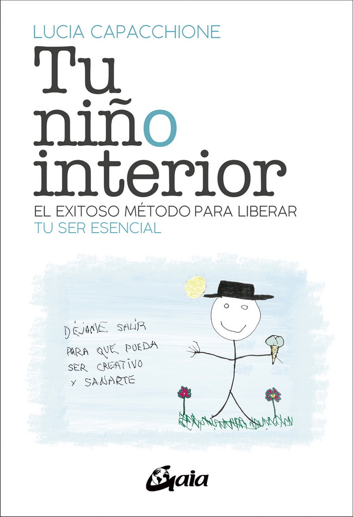 Tu niño interior. El exitoso método para liberar tu ser esencial