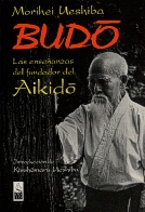 Budo. Las enseñanzas del fundador del aikido