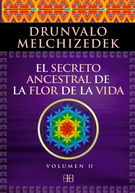 Secreto ancestral de la flor de la vida, El. Vol. 1