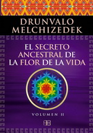 Secreto ancestral de la flor de la vida, El. Vol. 2