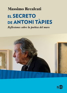 Secreto de Antoni Tàpies, El. Reflexiones sobre la poética del muro