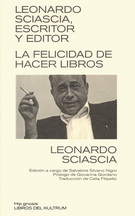 Leonardo Sciascia, escritor y editor. La felicidad de hacer libros