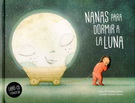 Nanas para dormir a la Luna (incluye CD y códigos QR)