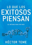 Lo que los exitosos piensan. El método para ver más