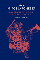 Mitos japoneses, Los. Una guía de sus dioses, héroes y espíritus