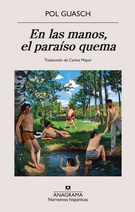 En las manos, el paraíso quema