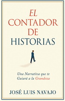 Contador de historias, El. Una narrativa que te guiará a la grandeza