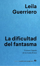 Dificultad del fantasma, La. Truman Capote en la Costa Brava