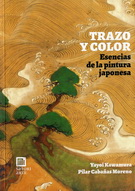 Trazo y color. Esencias de la pintura japonesa