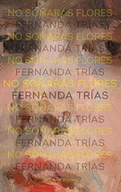 No soñarás flores