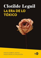 Era de lo tóxico, La. Ensayo sobre el nuevo malestar en la civilización