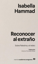 Reconocer al extraño. Sobre Palestina y el relato