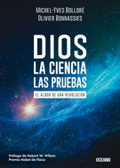 Dios. La ciencia, las pruebas: El albor de una revolución