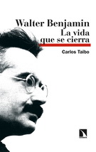 Walter Benjamín. La vida que se cierra