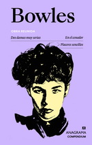 Bowles. Obra reunida (Dos damas muy serias, En el cenador, Placeres sencillos)