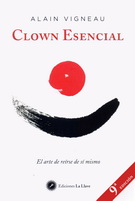 Clown esencial. El arte de reírse de sí mismo