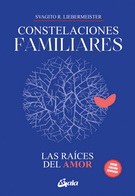 Constelaciones familiares. Las raíces del amor (Nueva edición)