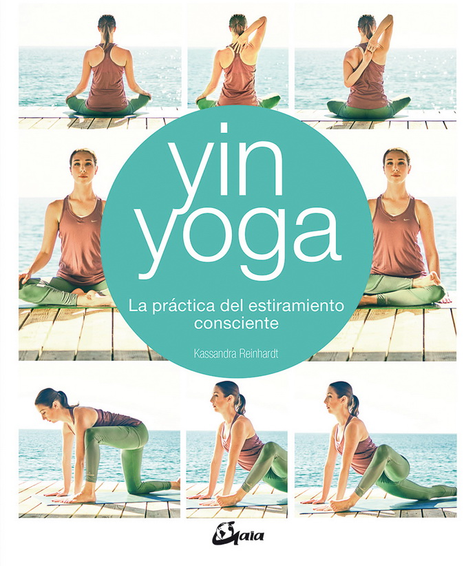 Yin yoga. La practica del estiramiento consciente