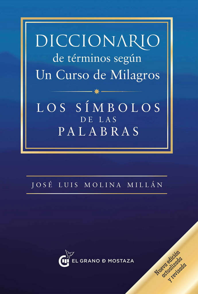 Diccionario de términos según Un Curso de Milagros (Nueva edición revisada y ampliada)