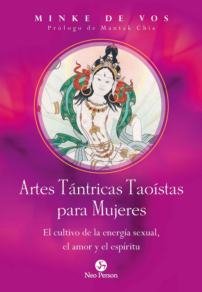 Artes tántricas taoístas para mujeres. El cultivo de la energía sexual, el amor y el espíritu