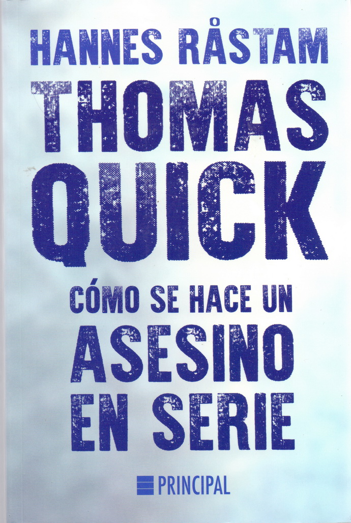 Thomas Quick. Cómo se hace un asesino en serie