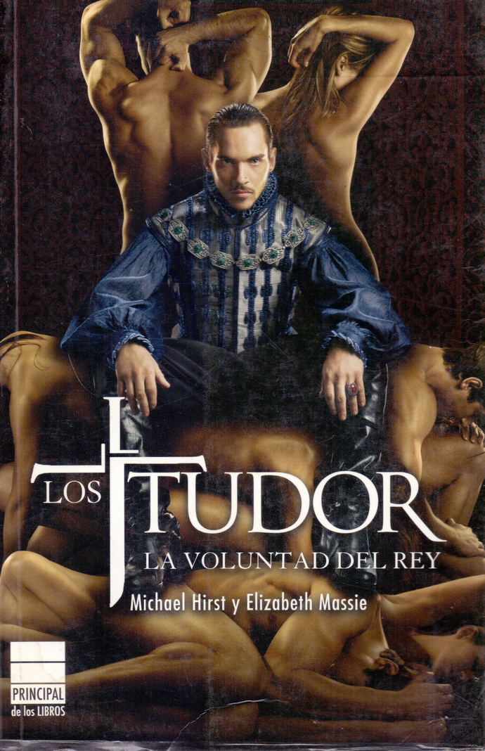 Tudor, Los. La voluntad del rey