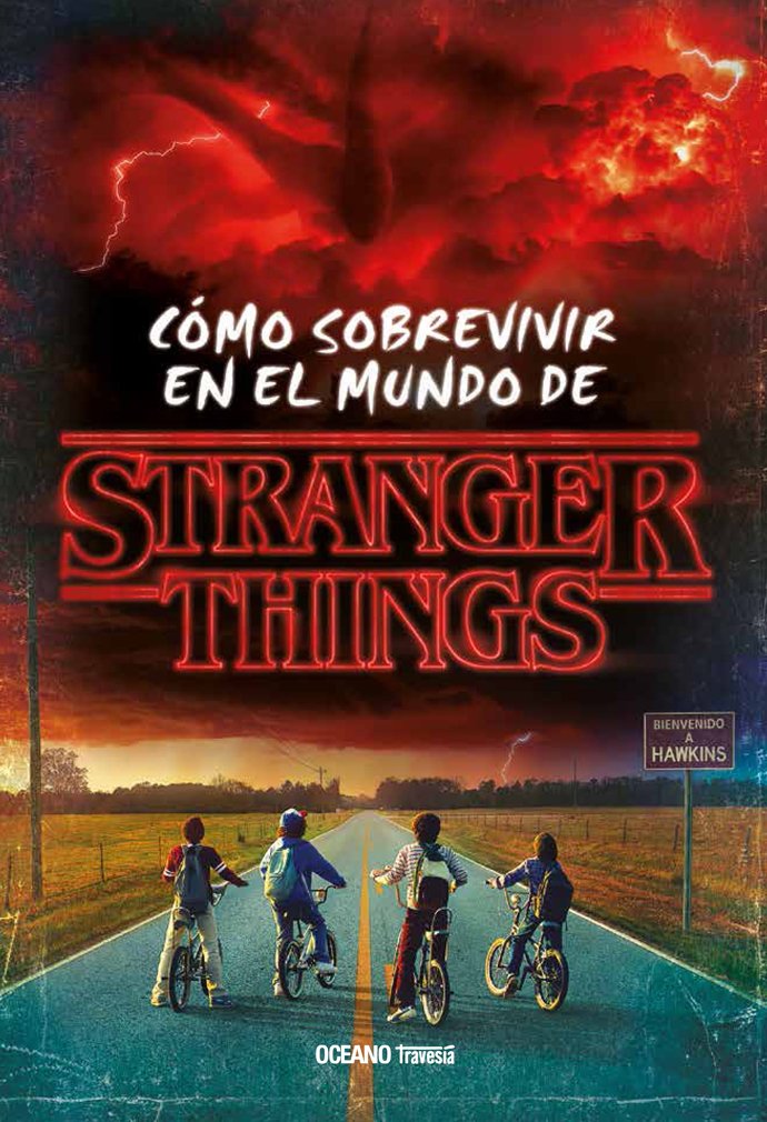 Stranger Things. Cómo sobrevivir en el mundo de Stranger Things (Nueva edición rústica)