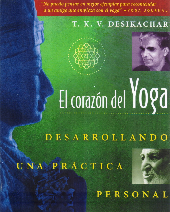 Corazón del yoga, El. Desarrollando una práctica personal