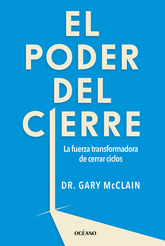 Poder del cierre, El. La fuerza transformadora de cerrar ciclos
