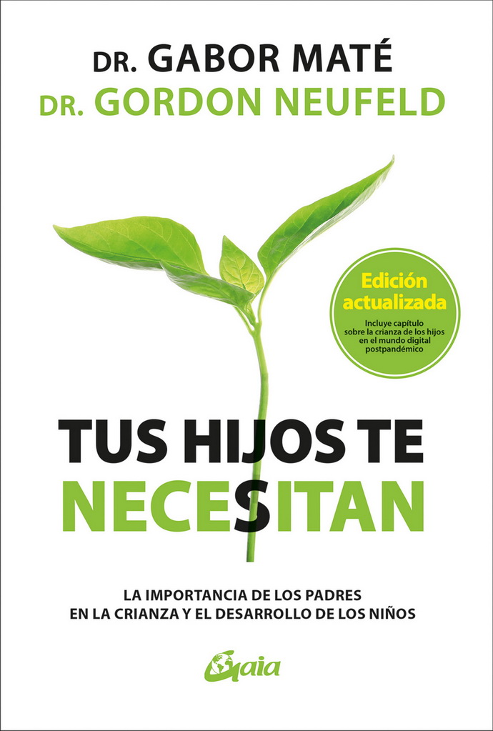 Tus hijos te necesitan. La importancia de los padres en la crianza y el desarrollo de los niños