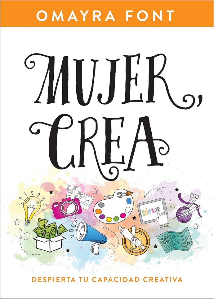 Mujer, crea. Despierta tu capacidad creativa