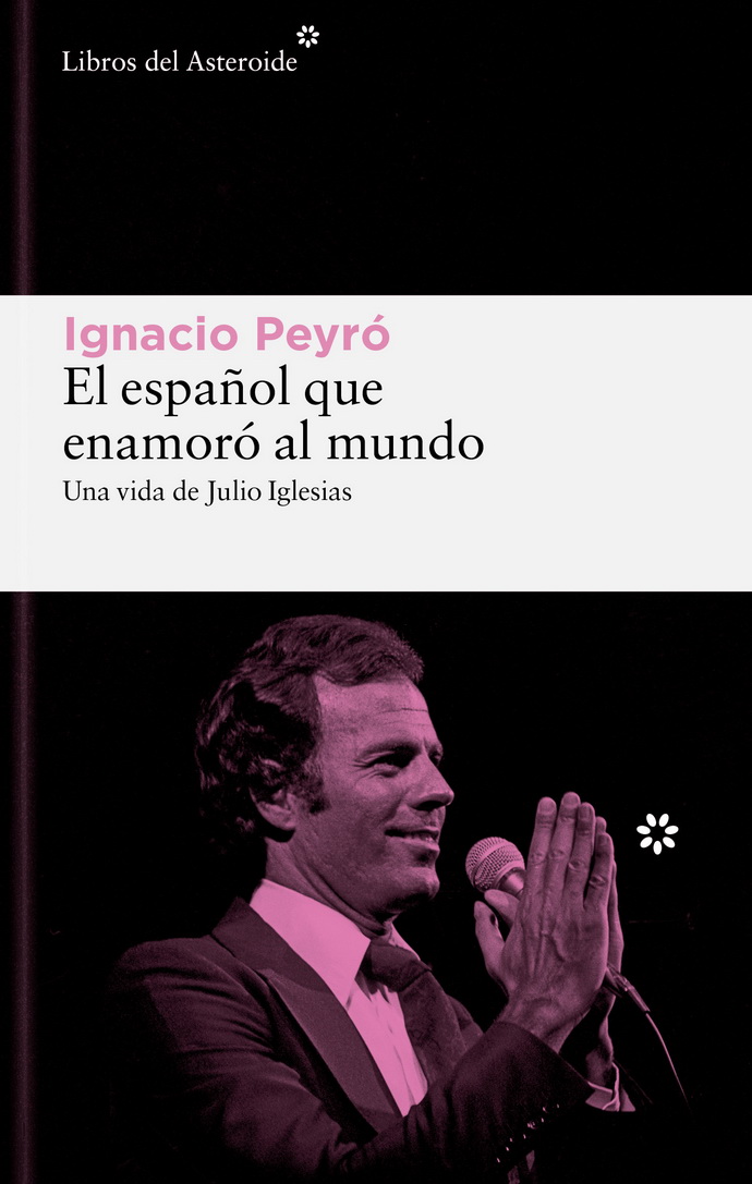 Español que enamoró al mundo, El. Una vida de Julio Iglesias