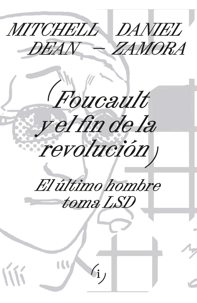 Foucault y el fin de la revolución. El último hombre toma LSD