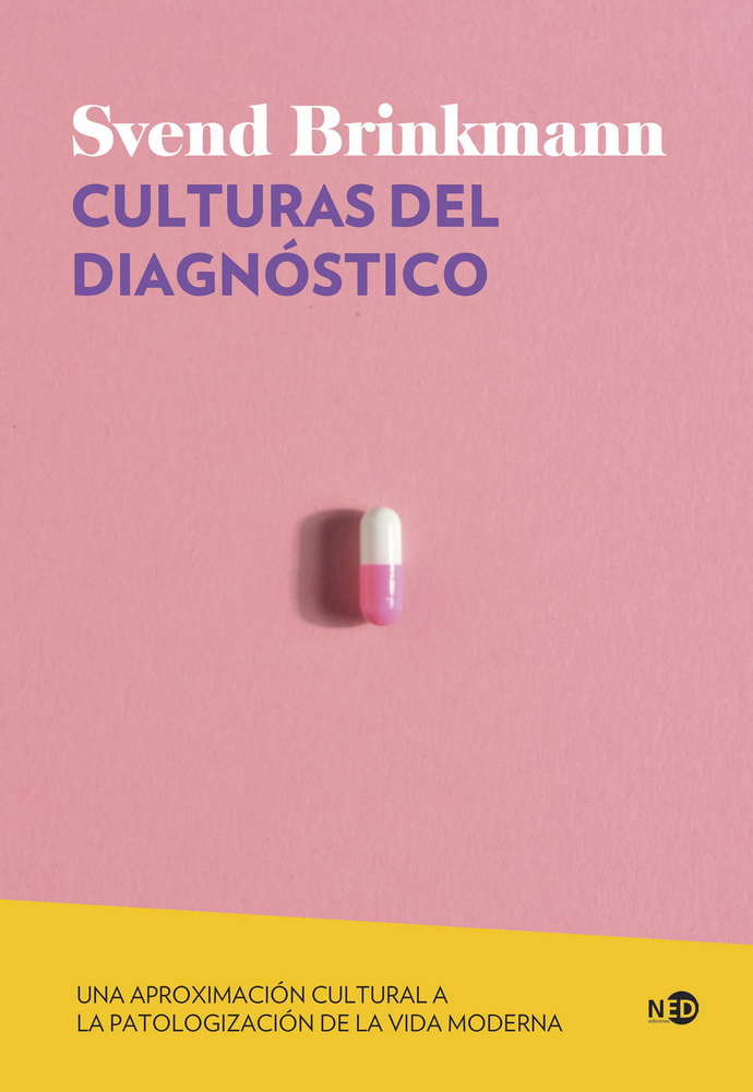 Culturas del diagnóstico. Una aproximación cultural a la patologización de la vida moderna
