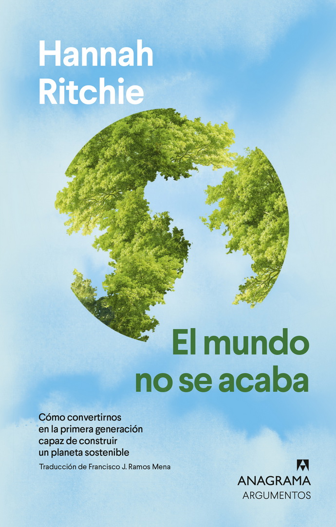 Mundo no se acaba, El. Cómo convertirnos en la primera generación capaz de construir un planeta sostenible