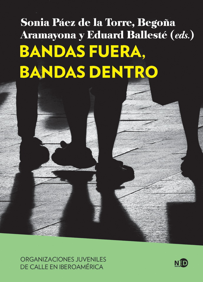 Bandas fuera, bandas dentro. Organizaciones juveniles de calle en Iberoamérica