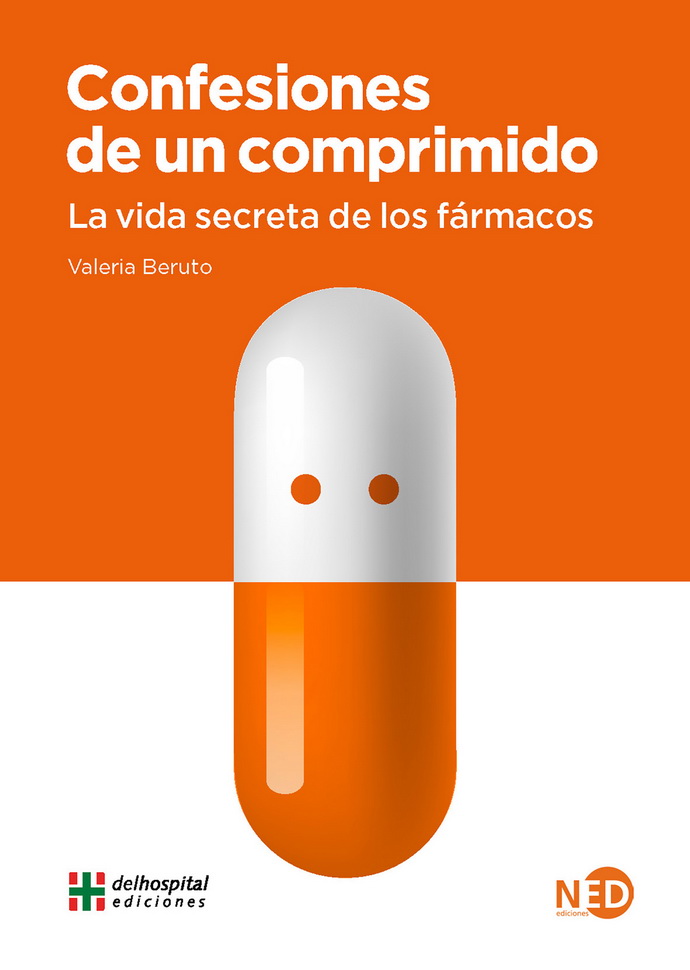 Confesiones de un comprimido. La vida secreta de los fármacos