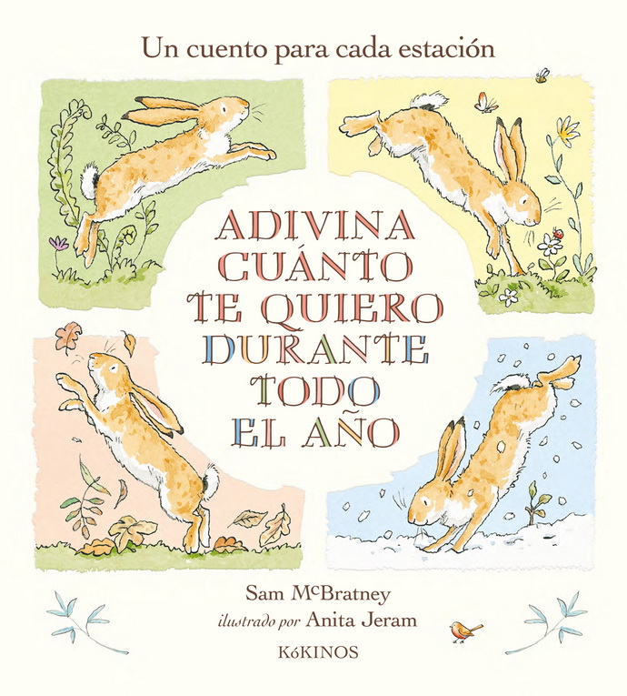 Adivina cuánto te quiero durante todo el año. Un cuento para cada estación
