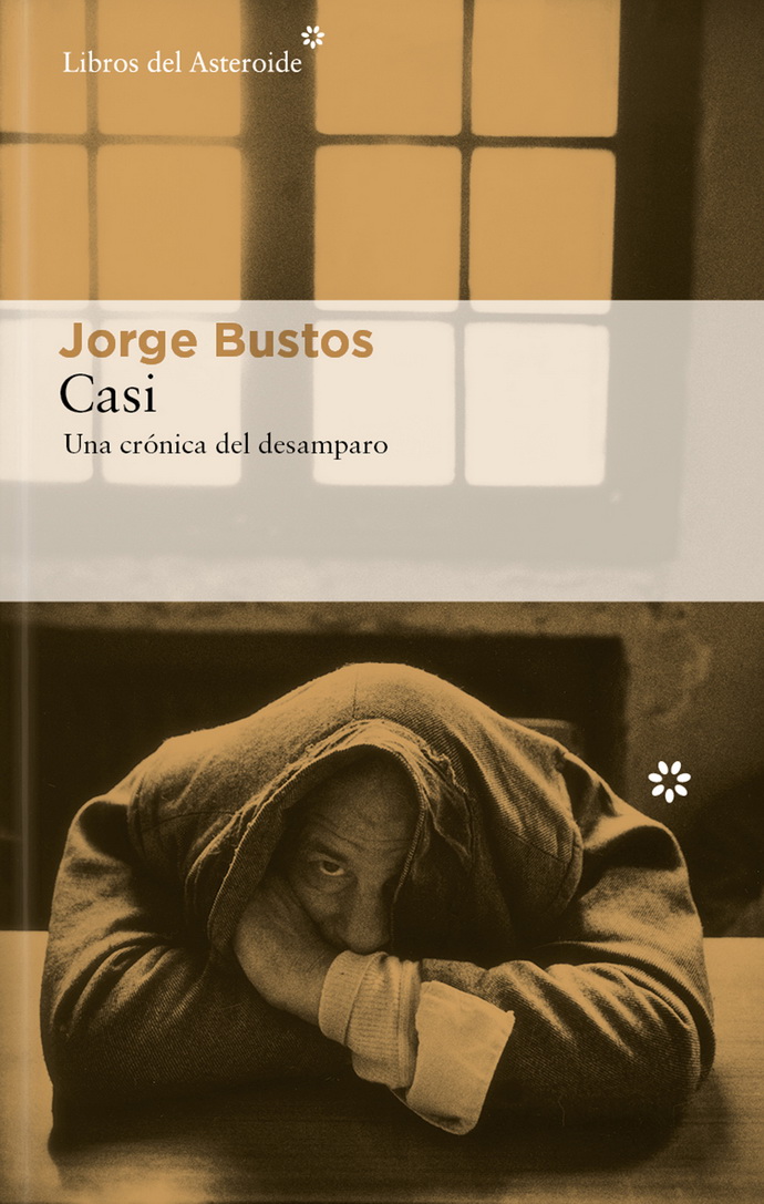 Casi. Una crónica del desamparo