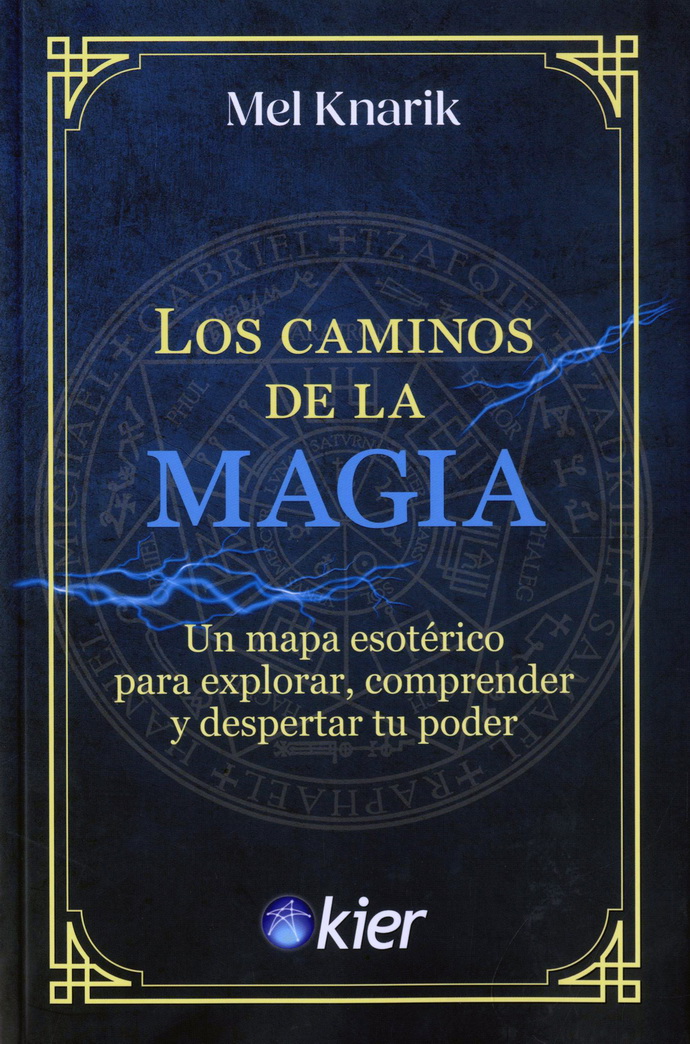 Caminos de la magia, Los. Un mapa esotérico para explorar, comprender y despertar tu poder