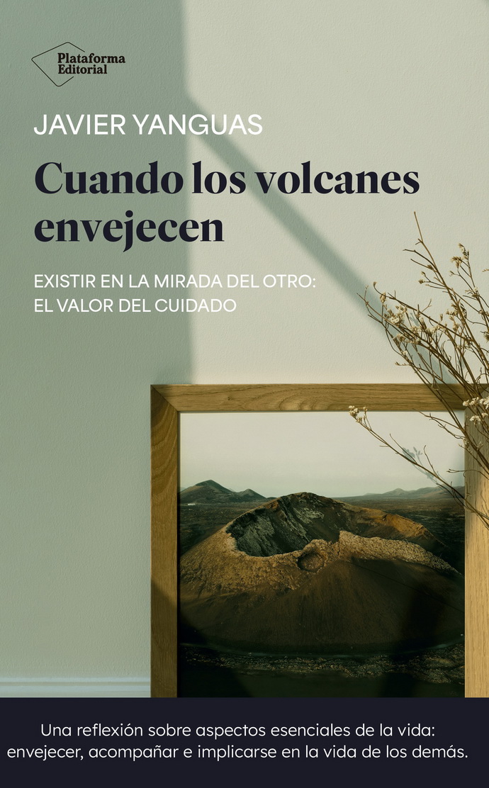 Cuando los volcanes envejecen. Existir en la mirada del otro: el valor del cuidado